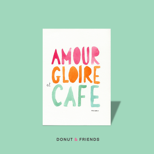 Amour Gloire et Café - A5 - peint à la main