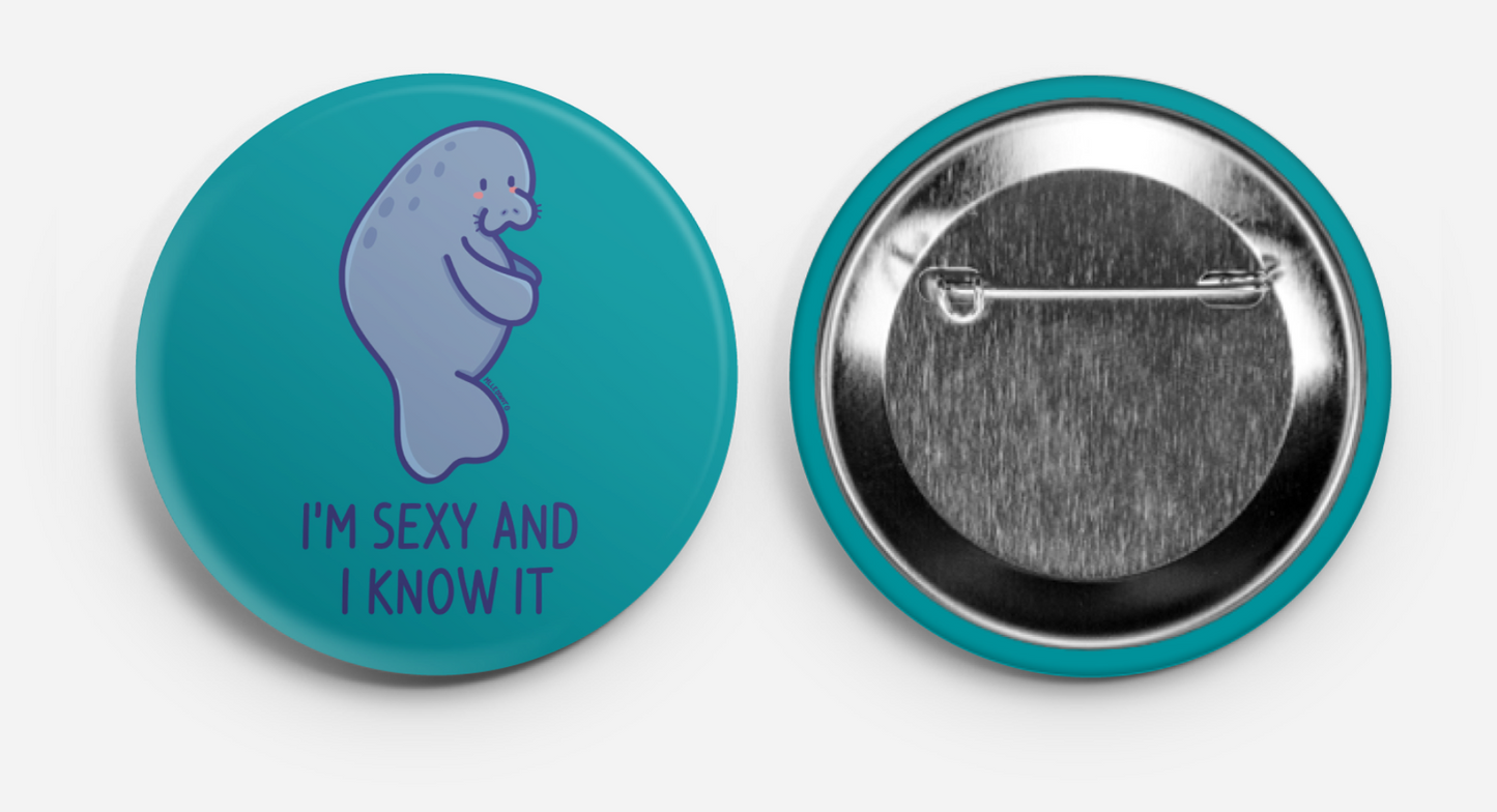 Badge I'm sexy and I know it - Manatee